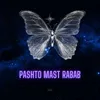 About Pashto Mast Rabab Song